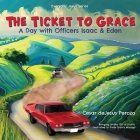 The Ticket to Grace: A Day with Officers Isaac & Eden Cover Image