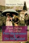 Zwei Seiten der Liebe: Peter Brindeisener & Der Heiligenhof: Zwei Sichtweisen, eine Liebesgeschichte By Hermann Stehr Cover Image