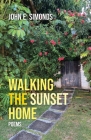 Walking the Sunset Home By John E. Simonds Cover Image