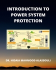 Introduction to Power System Protection By Hidaia Mahmood Alassouli Cover Image