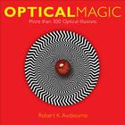 Optical Magic: More Than 300 Optical Illusions By Robert K. Ausbourne Cover Image