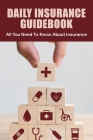 Daily Insurance Guidebook: All You Need To Know About Insurance: Property Insurance Guidebook Cover Image
