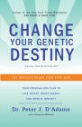 Change Your Genetic Destiny: The Revolutionary Genotype Diet By Dr. Peter J. D'Adamo, Catherine Whitney Cover Image