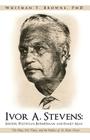 Ivor A. Stevens: Soldier, Politician, Businessman, and Family Man: The Man, His Times, and the Politics of St. Kitts-Nevis By Whitman T. Browne Cover Image