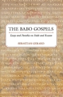 The Babo Gospels: Essays and Parables On Faith and Reason By Sebastian Gerard Cover Image