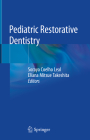 Pediatric Restorative Dentistry By Soraya Coelho Leal (Editor), Eliana Mitsue Takeshita (Editor) Cover Image