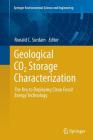 Geological Co2 Storage Characterization: The Key to Deploying Clean Fossil Energy Technology (Springer Environmental Science and Engineering) By Ronald C. Surdam (Editor) Cover Image