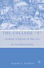 The College Y: Student Religion in the Era of Secularization By D. Setran Cover Image