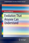 Evolution That Anyone Can Understand (Springerbriefs in Evolutionary Biology) By Bernard Marcus Cover Image