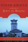 Jesus in Beijing: How Christianity Is Transforming China And Changing the Global Balance of Power Cover Image