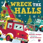 Wreck the Halls By Melinda Lee Rathjen, Gareth Williams (Illustrator) Cover Image