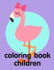 coloring book children: Coloring Pages with Funny, Easy Learning and Relax Pictures for Animal Lovers By Creative Color Cover Image