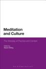 Meditation and Culture: The Interplay of Practice and Context By Halvor Eifring (Editor) Cover Image