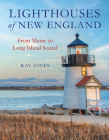 Lighthouses of New England: From Maine to Long Island Sound By Ray Jones Cover Image