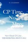 Cp Time No More By Tj Coleman Cover Image