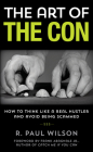 The Art of the Con: How to Think Like a Real Hustler and Avoid Being Scammed, 1st Edition By R. Paul Wilson, Frank Abagnale (Foreword by) Cover Image