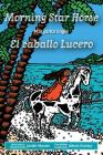 Morning Star Horse / El caballo Lucero By Margarita Engle, Alexis Romay (Translator) Cover Image