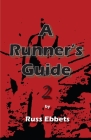 A Runner's Guide 2 By Russ Ebbets Cover Image