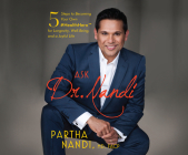 Ask Dr. Nandi: 5 Steps to Becoming Your Own #Healthhero for Longevity, Well-Being, and a Joyful Life By Partha Nandi, Nathan Osgood (Narrated by) Cover Image