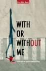 With or Without Me: A Memoir of Losing and Finding Cover Image
