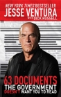 63 Documents the Government Doesn't Want You to Read By Jesse Ventura, Dick Russell Cover Image