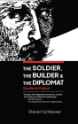 The Soldier, the Builder, and the Diplomat: Studies in Failure By Steven Schlesser Cover Image
