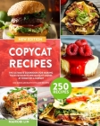 Copycat Recipes: The Ultimate Cookbook for Making Your Favourite Restaurant Dishes at Home on a Budget. +250 Quick and Easy to Follow R By Nairobi Lin Cover Image