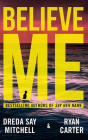 Believe Me By Dreda Say Mitchell, Ryan Carter, Selina Scott-Bennin (Read by) Cover Image
