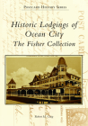 Historic Lodgings of Ocean City: The Fisher Collection (Postcard History) By Robert Craig Cover Image