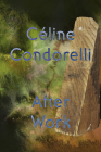 After Work: Céline Condorelli By Celine Condorelli, Jay Bernard (Contribution by), Tessa Giblin (Contribution by) Cover Image