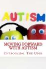 Moving Forward with Autism: Overcoming the Odds Cover Image