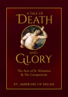 A Tale of Death and Glory: The Acts of St. Sebastian and His Companions By St Ambrose of Milan, Robert Nixon (Translator) Cover Image