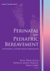 Perinatal and Pediatric Bereavement in Nursing and Other Health Professions Cover Image