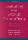 Evaluation of the Sexually Abused Child: A Medical Textbook and Photographic Atlas Book & CD-ROM By Astrid M. Heger (Editor), S. Jean Emans (Editor), David Muram (Editor) Cover Image