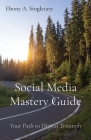 Social Media Mastery Guide: Your Path to Digital Triumph Cover Image