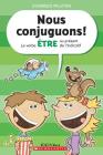 Nous Conjuguons! Le Verbe Être Au Présent de l'Indicatif By Dominique Pelletier, Dominique Pelletier (Illustrator) Cover Image