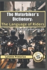 The Motor Biker's Dictionary: The Language of Riders Cover Image