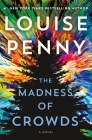 The Madness of Crowds: A Novel (Chief Inspector Gamache Novel #17) By Louise Penny Cover Image