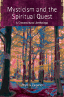 Mysticism and the Spiritual Quest: A Crosscultural Anthology Cover Image