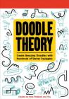 Doodle Theory: Create Amazing Doodles with Hundreds of Starter Squiggles By Nate Padavick Cover Image