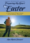 Preparing My Heart for Easter (New, Revised Edition) By Ann Marie Stewart Cover Image