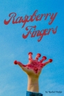 Raspberry Fingers By Rachel Finkle Cover Image