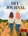 BFF Journal: Composition Notebook Journaling Pages To Write In Notes, Goals, Priorities, Fall Pumpkin Spice, Maple Recipes, Autumn By Maple Harvest Cover Image