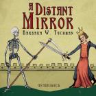 A Distant Mirror Lib/E: The Calamitous 14th Century By Barbara W. Tuchman, Wanda McCaddon (Read by) Cover Image