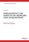 Employment Law Aspects of Mergers and Acquisitions (Thorogood Reports) By Michael Ryley Cover Image