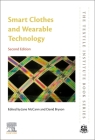 Smart Clothes and Wearable Technology (Textile Institute Book) By Jane McCann (Editor), David Bryson (Editor) Cover Image