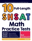 10 Full Length SHSAT Math Practice Tests: The Practice You Need to Ace the SHSAT Math Test By Reza Nazari Cover Image