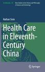 Health Care in Eleventh-Century China (Archimedes #43) By Nathan Sivin Cover Image