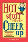 Hot Stuff to Help Kids Cheer Up: The Depression and Self-Esteem Workbook By Jerry Wilde Cover Image