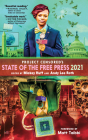 Project Censored's State of the Free Press 2021 By Mickey Huff (Editor), Andy Lee Roth (Editor), Matt Taibbi (Foreword by) Cover Image